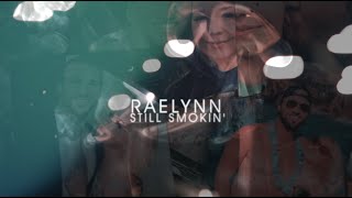 RaeLynn  Still Smokin Official Visualizer [upl. by Ayk]