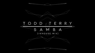 Todd Terry amp House of Gypsies  Samba 2017 InHouse Mix [upl. by Kafka222]