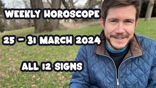 All 12 Signs Weekly Horoscope 25  31 March 2024 Gregory Scott Astrology [upl. by Mccready91]