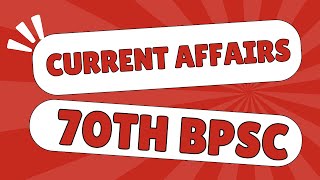 70th BPSC  Current Affairs  11  Matlab Current mein Ready hain [upl. by Ansilme315]