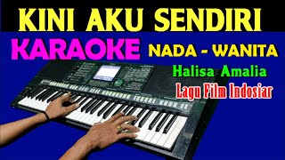 KINI AKU SENDIRI  Halisa Amalia  KARAOKE Nada Wanita HD [upl. by Ahgem]