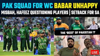 PAK Squad for World Cup Babar is unhappy Misbah Hafeez questioning players  Setback for SA [upl. by Sadirah]