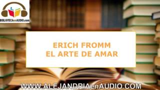 El Arte de Amar ERICH FROMM  ALEJANDRIAenAUDIO [upl. by Nnadroj687]