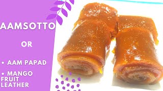 Aamsotto  আমসত্ত্ব  आम पापड़  Mango fruit Leather  Traditional and Tasty Recipe Cook like Mummy [upl. by Ztnarf]