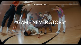 Hennessy x NBA  Game Never Stops [upl. by Niknar]