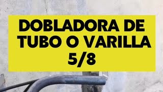 dobladora de tubo o varilla de 58 [upl. by Guevara299]