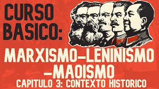 Curso Básico de MarxismoLeninismoMaoísmo Capitulo 3 Condiciones que llevaron al Marxismo [upl. by Rivera]