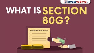 What is Section 80G  Tax Deductions on your Donations  Deduction us 80G  Tax Saving Tips [upl. by Joline]