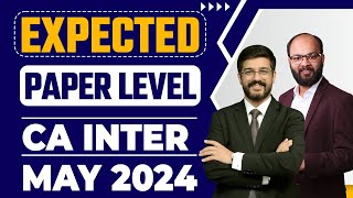 Expected Paper Level CA Inter May 24  ICAI Paper Pattern May 2024  How to Prepare CA Inter May 24 [upl. by Harbed604]