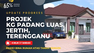 UPDATE PROGRESS Projek Kg Padang Luas Jerteh BANGLO 4 BILIK 3 TANDAS [upl. by Yetti]