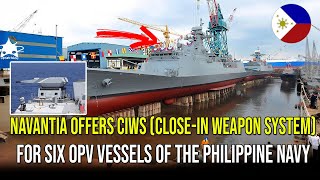 Navantia Offers CIWS Closein Weapon System For Six OPV Vessels Of The Philippine Navy ❗❗❗ [upl. by Latreese]