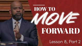 How To Move Forward  Lesson 8 Part 2 [upl. by Ahsaeym311]