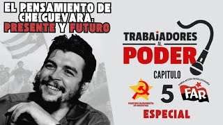 El pensamiento del Che Guevara presente y futuro  Trabajadores al Poder N° 5  FARPGA [upl. by Dobb]