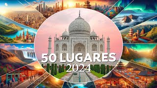 50 Mejores Lugares para Visitar en el MUNDO en 2024  Video de Viajes [upl. by Aylmer24]