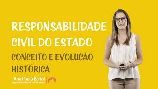 Responsabilidade Civil do Estado  Conceito e Evolução Histórica [upl. by Lorena]