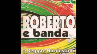 ROBERTO E BANDA O Reggae Nordestino vol1 [upl. by Odanref]