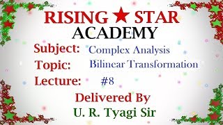 Complex Analysis Bilinear Transformation 8 Rising Star Academy [upl. by Ayal]