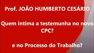 Quem intima a testemunha no novo CPC [upl. by Hsemar]