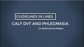 ESVS Guidelines quotCalf DVT and Phlegmasiaquot [upl. by Ivonne]