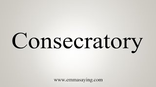 How To Say Consecratory [upl. by Arik]