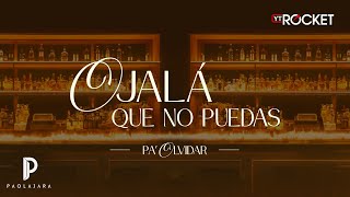 Paola Jara  Ojalá Que No Puedas Video Lyric [upl. by Williamson634]