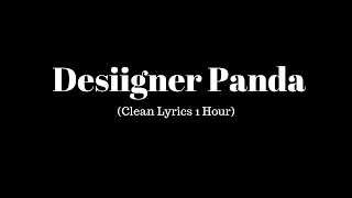 Desiigner Panda Clean Lyrics 1 Hour [upl. by Eryt]