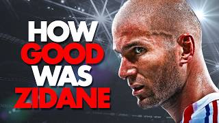 How GOOD Was Zidane ACTUALLY [upl. by Brandwein]