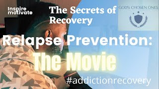 Relapse Prevention The Movie  Addiction Recovery [upl. by Fillbert]