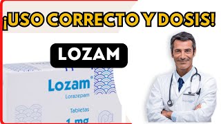 💊 LOZAM DOSIS 🤷‍♂️para que SIRVE y COMO tomar Efectos Secundarios [upl. by Markos]