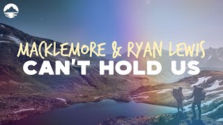 Macklemore amp Ryan Lewis  Cant Hold Us  Lyrics [upl. by Ecnahs]