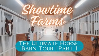 Ultimate Horse Barn Tour  Showtime Farms  Part 1 [upl. by Imoan]