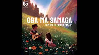 Oba Ma Samaga Cover  Lakitha Gamage [upl. by Tillie318]