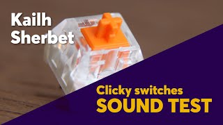 The Ultimate KAILH SHERBET Sound Test  A Strange and very LOUD Switch [upl. by Assirual]