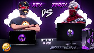 REX Mobile📱 Vs ZEROX Pc🖥️  BIGGEST PRANK EVER‼️🤣 [upl. by Leler290]