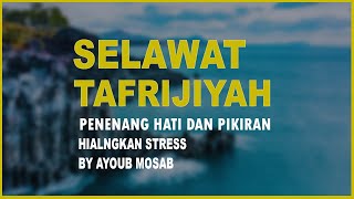 SELAWAT TAFRIJIYAH • Selawat Murah Rezeki amp Permudah Urusan Healing amp Relaxation [upl. by Ttayh]