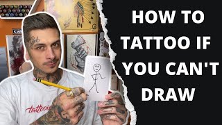 How To Tattoo If You Cant Draw [upl. by Aenal]