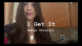 I Get It  Robyn Ottolini  Lyric Video [upl. by Brander]