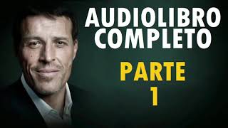 AUDIOLIBRO DESPERTANDO AL GIGANTE INTERIOR ANTHONY ROBBINS Parte 1 [upl. by Hnamik]