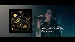 Nochi  Oro Remix  Menores [upl. by Belding]