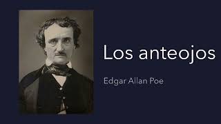 Los anteojos  Edgar Allan Poe Audiolibro  Audiobook [upl. by Hsreh]