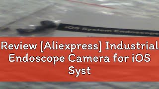 Review Aliexpress Industrial Endoscope Camera for iOS System HD 960P Waterproof Inspection Sewer [upl. by Eetnahc553]