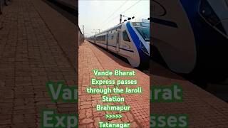 Vande Bharat Express  Jaroli Station  BRAHMAPUR to TATANAGARindianmetro viralvideotrending [upl. by Arratal486]