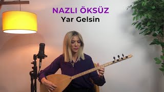 NAZLI ÖKSÜZ  Yar Gelsin Akustik [upl. by Tallulah969]