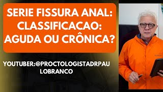 Série fissura analQdo saber fissura anal é aguda ou Crônica Proctologista responde nessa vídeo [upl. by Ryhpez828]