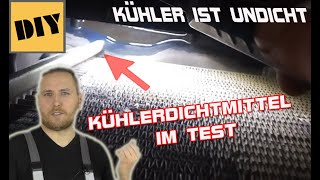 Kühler tropft undicht leckt  Wasserkühler am Auto mit Dichtmittel abdichten I Kühlsystem [upl. by Macleod]