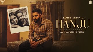 Hanju  Jimmy Kotkapura  Parmish Verma  Official Video [upl. by Riorsson795]