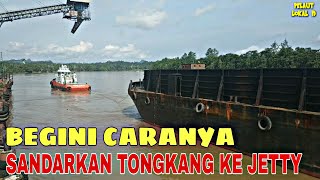 Cara Sandarkan Tongkang Ke Jetty Dengan Benar dan Aman👍‼️ [upl. by Llenod]