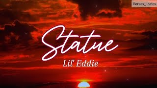 Statue Lil Eddie LYRICS [upl. by Inalan]