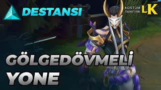 Gölgedövmeli Yone  Kostüm Tanıtımı  League of Legends [upl. by Farrison]