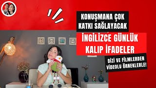 İngilizce konuşmana çok katkı sağlayacak günlük kalıp ifadeler DİZİ VE FİLMLERDEN VİDEO ÖRNEKLİ [upl. by Ahrendt115]